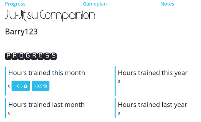 Part of a webpage showing a navigation bar with 3 links with the names "Progress", "Gameplan" and "Notes respectively". Below the navigation bar is a heading with the text "Progress" and 4 sub-headings. The first has the text "Hours trained this month" and below it is the number 0 and a button with the text "+ 0.5 hours" and another button with the text "- 0.5 hours". The second sub-heading has the text "Hours trained this year" and has the number 0 below it, the third has the text "Hours trained last month" and the fourth and final sub-heading has the text "Hours trained last year". The last 2 subheadings each have the number zero below them as well.