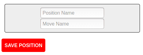 Webpage showing position component with inputs for position name and move name respectively and a button with the text "SAVE POSITION"
